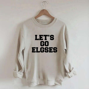 Let's go elgses Sweatshirt