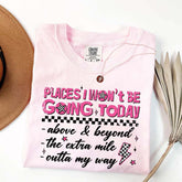 Places I Won't Be Going Today T-Shirt
