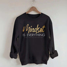 Mindset is Everything Sweatshirt