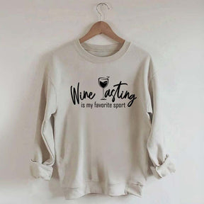 Wine Tasting Is My Favorite Sport Cute Sweatshirt