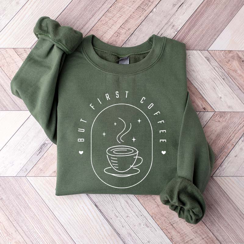 But First Coffee Sweatshirt