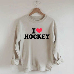 I love Hockey Sweatshirt
