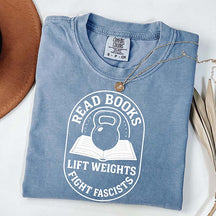 Read Books Lift Weights Fight Fascism T-Shirt