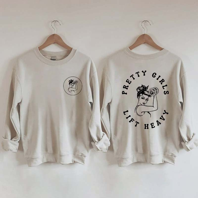 Pretty Girls Lift Heavy Women Sweatshirt
