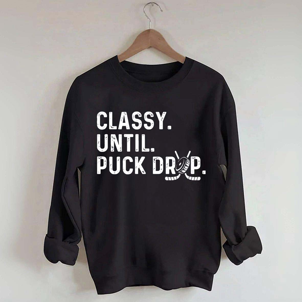 Classy Until Puck Drop Hockey Lover Sweatshirt