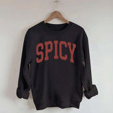 Spicy Funny Sweatshirt