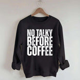 No Talky Before Coffee Sweatshirt