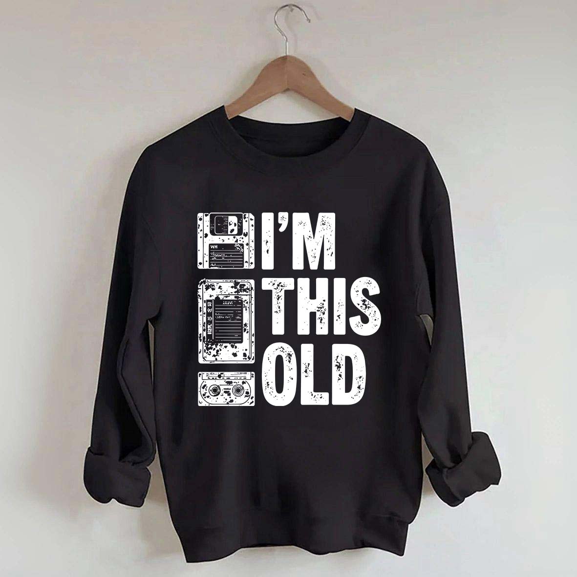 I'm This Old Nostalgic Cassette Floppy Sweatshirt