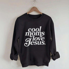 Cool Moms Love Jesus Religious Sweatshirt