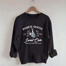 Porch Goose Social Club Sweatshirt