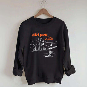 Ski You Later Sweatshirt