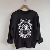 Positive Energy Motivational Menthal Healht Sweatshirt