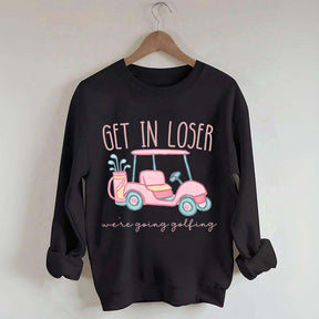 Get In Loser Ladies Golf Sweatshirt