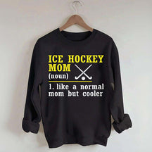 Ice Hockey Mom Like A Normal Mom Sweatshirt