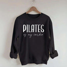 Pilates Is My Cardio Sweatshirt