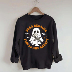 Dogs Because People Are Creepy Cute Sweatshirt