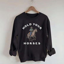 Hold Your Horses Western Cowgirl Sweatshirt