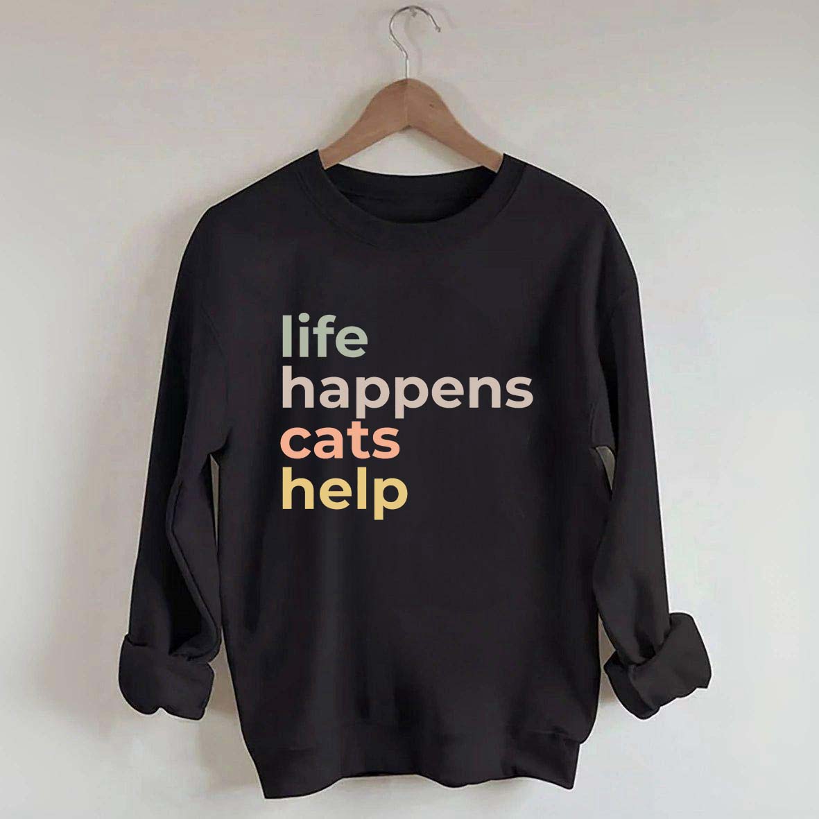 Life Happens Cats Help Sweatshirt