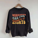 Weekends Are for Dog Sports Sweatshirt
