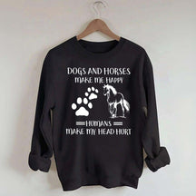 Dogs And Horses Makes Me Happy Sweatshirt