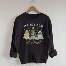 All Is Calm All Is Bright Christmas Sweatshirt