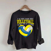 If We Aren't Talking About Volleyball I'm Only Kind Of Listening Sweatshirt