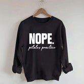 Nope Pilates Practice Sweatshirt