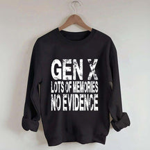 Gen X Lots of Memories No Evidence Sweatshirt