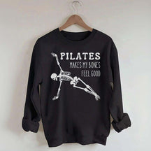Pilates Makes My Bones Feel Good Sweatshirt