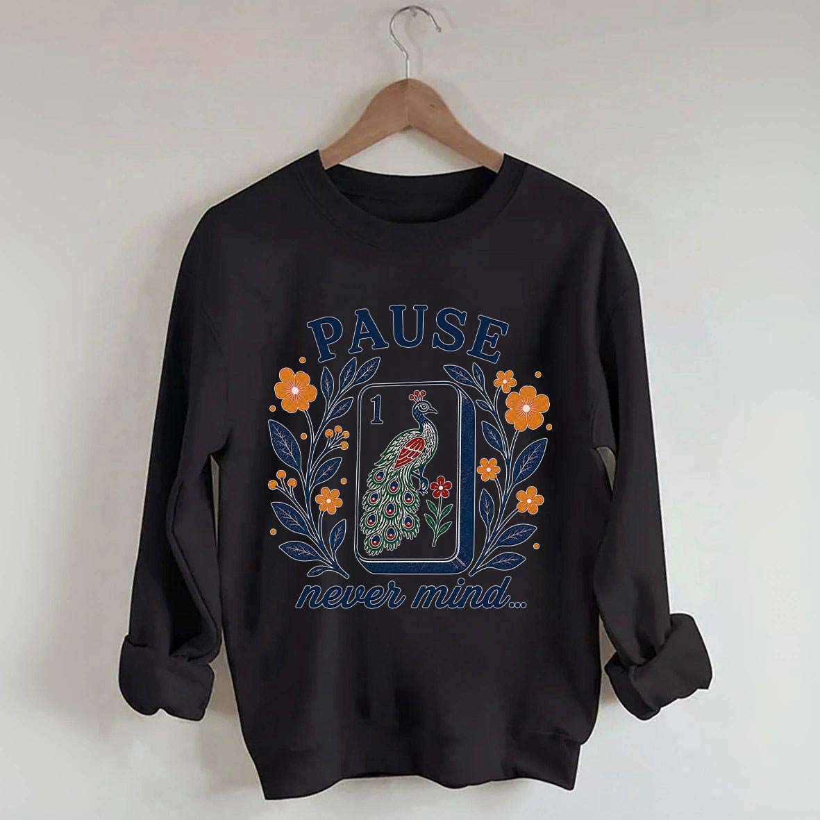 Pause Nevermind Peacock Mahjong Sweatshirt