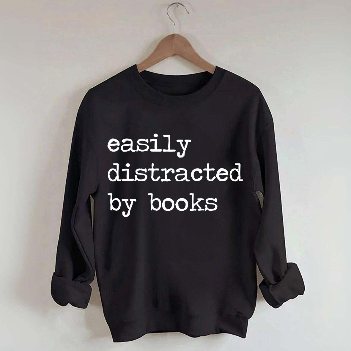 Easily Distracted By Books Sweatshirt