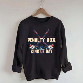 Penalty Box Kind of Day Hockey Mama Sweatshirt