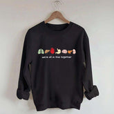 We're All In This Together Healthcare Sweatshirt