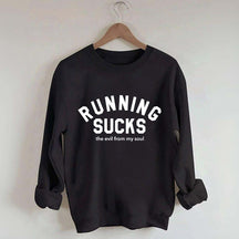 Running Sucks the Evil from My Soul Muscle Sweatshirt