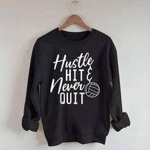 Hustle Hit & Never Quit Sweatshirt