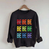 Be Grateful Be Smart Be True Sweatshirt