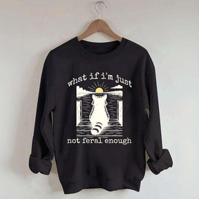 Funny Raccoon What If I'm Not Enough Meme Sweatshirt