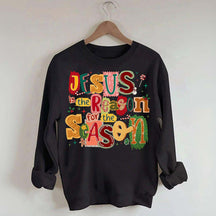 Christian Jesus Is The Reason Christmas Sweatshirt