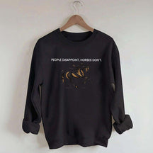 People Disappoint Horses Don't Sweatshirt