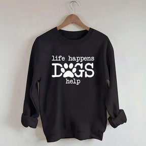 Life Happens Dogs Help Puppy Love Sweatshirt