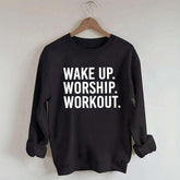 Wake Up Worship Workout Sweatshirt