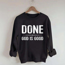 Done God Is Good Sweatshirt