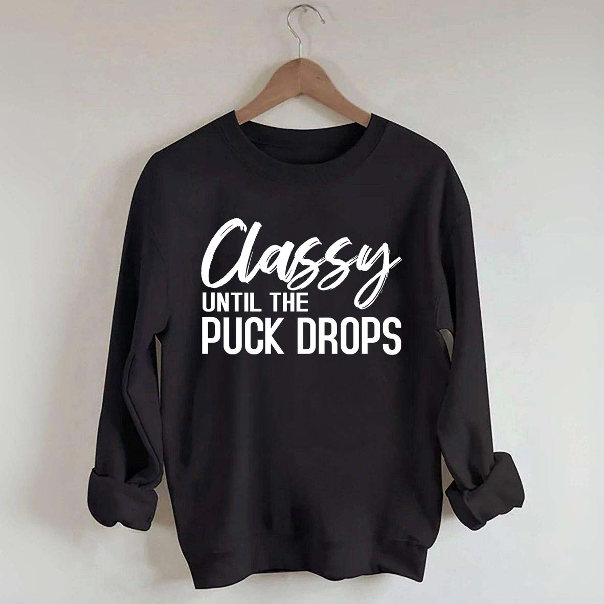 Classy Until The Puck Drops Hockey Mom Sweatshirt