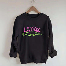 Later Gator Sweatshirt