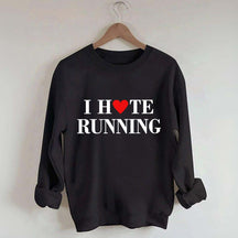 I Hate Running Heart Sweatshirt