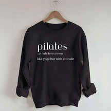 Pilates Like Yoga But With Attitude Sweatshirt