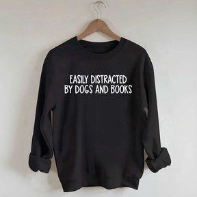 Funny Easily Distracted By Dogs And Books Lover Sweatshirt