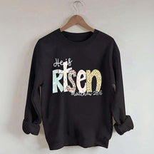 He Is Risen Matthew 28:6 Sweatshirt