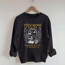 Tired Moms Book Club Sweatshirt