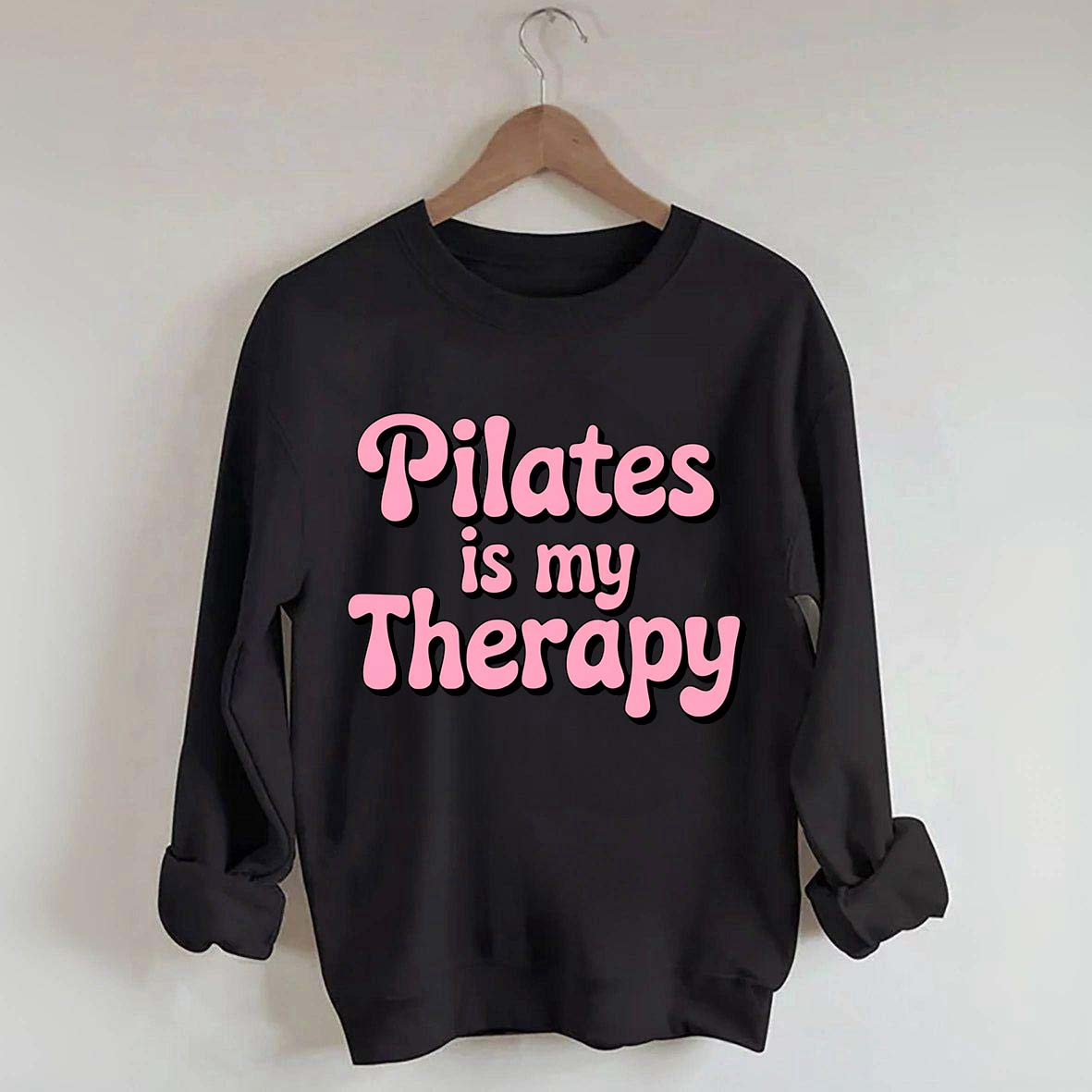 Pilates Is My Therapy Sweatshirt